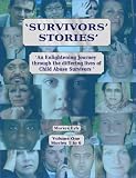 'Survivors' Stories': an Enlightening Journey through the Differing Lives of Child Abuse Survivors