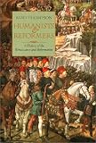 Humanists and Reformers: A History of the Renaissance and Reformation Bard Thompson