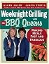 Weeknight Grilling with the BBQ Queens : Making Meals Fast and Fabulous