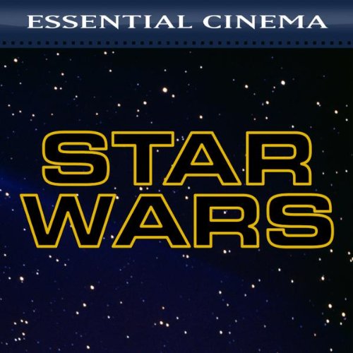  Essential Cinema: Star Wars