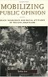Mobilizing Public Opinion: Black Insurgency and Racial Attitudes in the Civil Rights Era (Studies in Communication, Media, and Public Opinion)