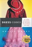 Dress Codes: Of Three Girlhoods--My Mother's, My Father's, and Mine