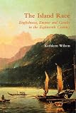 Island Race: Englishness, Empire and Gender in the Eighteenth Century