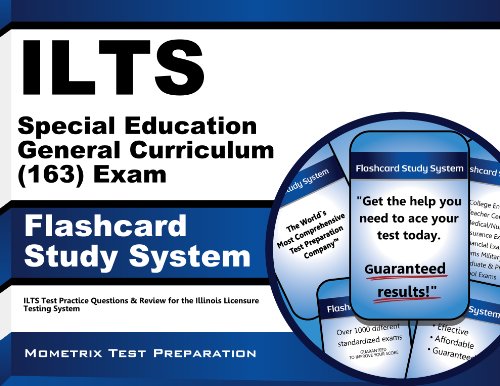 ILTS Special Education General Curriculum (163) Exam Flashcard Study System: ILTS Test Practice Questions & Review for the Illinois Licensure Testing System (Cards)