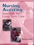  : Nursing Assisting: Essentials of Long-Term Care