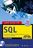 Jetzt lerne ich SQL . Der einfache Einstieg in relationale Datenbanken