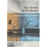 The Artist as Producer: Russian Constructivism in Revolution