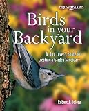 Birds in Your Backyard by Robert J. Dolezal,Robert Dolezal