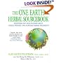 The One Earth Herbal Sourcebook: Everything You Need to Know About Chinese, Western, and Ayurvedic Herbal Treatments