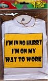 I'm in No Hurry I'm on My Way to Work