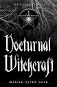Nocturnal Witchcraft: Magick After Dark