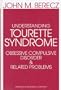 Understanding Tourette Syndrome, Obsessive Compulsive Disorder and Related Problems: A Developmental and Catastrophe Theory Perspective
