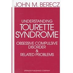 Understanding Tourette Syndrome, Obsessive Compulsive Disorder and Related Problems: A Developmental and Catastrophe Theory Perspective