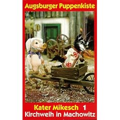 Augsburger Puppenkiste - Kater Mikesch Folge 1: Kirchweih in Machowitz [VHS]