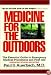 Medicine for the Outdoors: The Essential Guide to Emergency Medical Procedures and First Aid