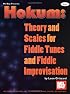 Mel Bay Hokum: Theory & Scales for Fiddle Tunes & Fiddle Improvisation
