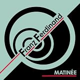 Franz Ferdinand: Matinee