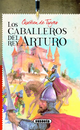 LOS CABALLEROS DEL REY ARTURO (Spanish Edition)