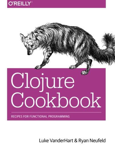 Clojure Cookbook: Recipes for Functional Programming
