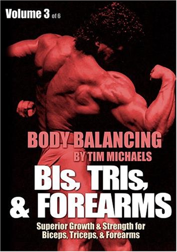BODY BALANCING Volume 3: BIs, TRIs, & FOREARMS by Body Building Videos