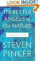 The Better Angels of Our Nature: The Decline of Violence In History And Its Causes