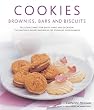 Cookies, Brownies, Bars and Biscuits: Delectable Bakes for Every Event and Occasion : 150 Delicious Recipes Shown in 270 Stunning Photographs