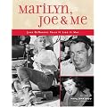 Marilyn, Joe & Me: June DiMaggio Tells It Like It Was book cover