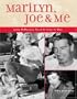 Marilyn, Joe & Me: June DiMaggio Tells It Like It Was