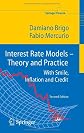 Interest Rate Models - Theory and Practice: With Smile, Inflation and Credit (Springer Finance)