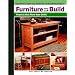 Furniture You Can Build: Projects That Hone Your Skills (Getting Started in Woodworking)