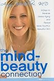 The Mind-Beauty Connection: 9 Days to Reverse Stress Aging and Reveal More Youthful, Beautiful Skin [MIND-BEAUTY CONNECTION]