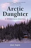 Arctic Daughter: A Wilderness Journey