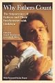 Why Fathers Count: The Importance of Fathers and Their Involvement with Children