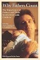 Why Fathers Count: The Importance of Fathers and Their Involvement with Children