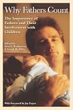 Why Fathers Count: The Importance of Fathers and Their Involvement with Children