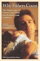 Why Fathers Count: The Importance of Fathers and Their Involvement with Children