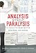 Analysis Without Paralysis: 10 Tools to Make Better Strategic Decisions (paperback) Analysis Without Paralysis: 10 Tools to Make Better Strategic Decisions (paperback)