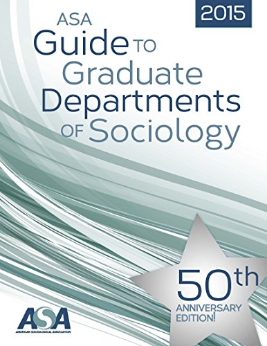 2015 ASA Guide to Graduate Departments of Sociology, by American Sociological Association