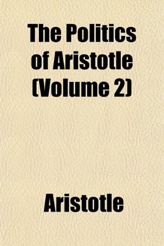 The Politics of Aristotle (Volume 2) - Paperback