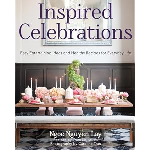 Inspired Celebrations: Easy Entertaining Ideas and Healthy Recipes for Everyday Life