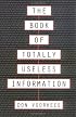 The Book of Totally Useless Information