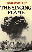 Singing Flame: A Memoir of the Civil War, 1922-24