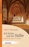 Produkt-Bild: Ich h&ouml;rte auf die Stille: Sieben Monate im Kloster. Gro&szlig;druck Edition (HERDER spektrum)