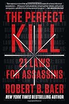 The Perfect Kill: 21 Laws for Assassins The Perfect Kill: 21 Laws for Assassins
