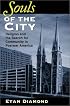 Souls of the City: Religion and the Search for Community in Postwar America (The Polis Center Series on Religion and Urban Culture)