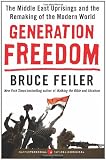 Generation Freedom: The Middle East Uprisings and the Remaking of the Modern World