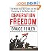 Generation Freedom: The Middle East Uprisings and the Remaking of the Modern World