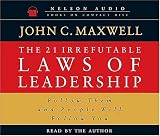 The 21 Irrefutable Laws of Leadership: Audiobook on 3 CDs