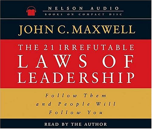 The 21 Irrefutable Laws of Leadership: Audiobook on 3 CDs