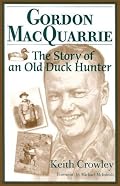 Gordon MacQuarrie: Story Of An Old Duck Hunter